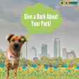"Give a Bark About Your Park" text. Skyline of Austin with a dog standing in Zilker park