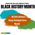 aUsTinite Adventures: George Washington Carver Museum trip, join us in celebrating Black History Month. 