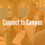 Connect to Campus graphic, photo of crowd of students